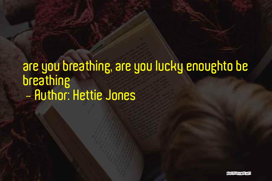 Mukavva Kutu Quotes By Hettie Jones