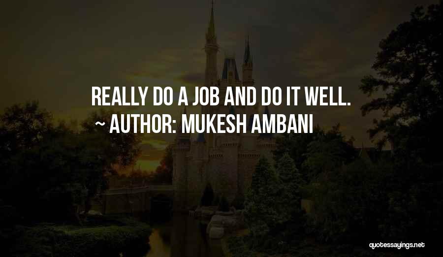 Mukesh Ambani Best Quotes By Mukesh Ambani