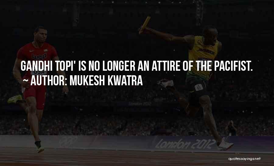 Mukesh Kwatra Quotes 1097082