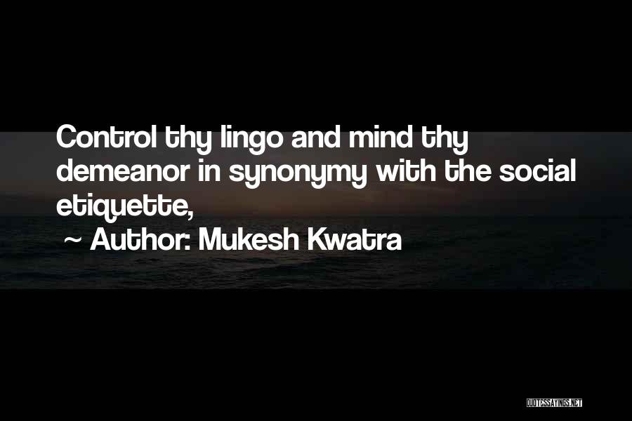 Mukesh Kwatra Quotes 1307176
