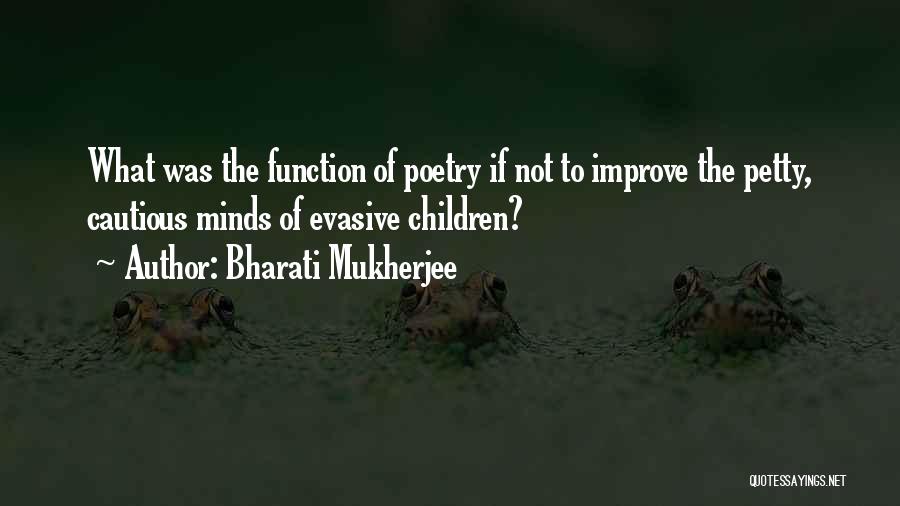 Mukherjee Quotes By Bharati Mukherjee