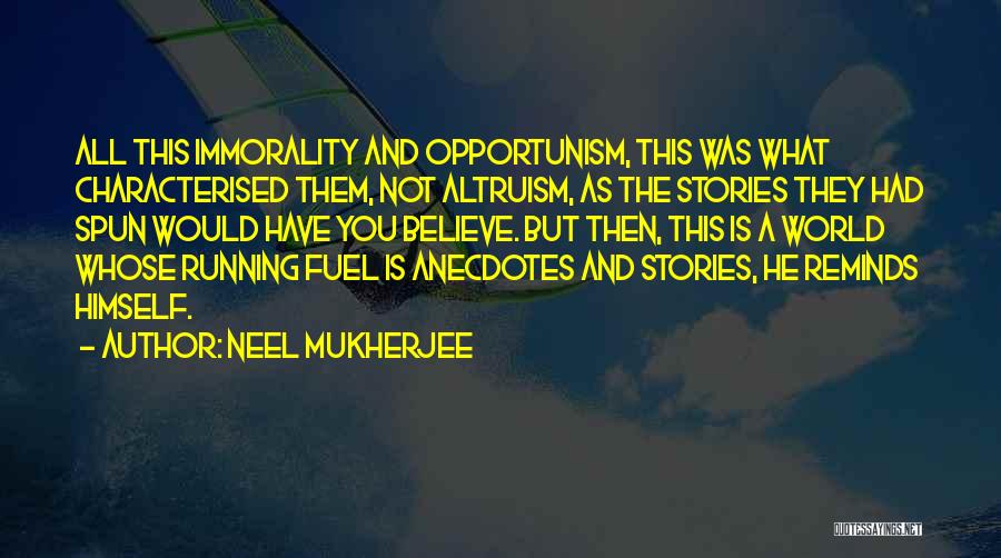 Mukherjee Quotes By Neel Mukherjee