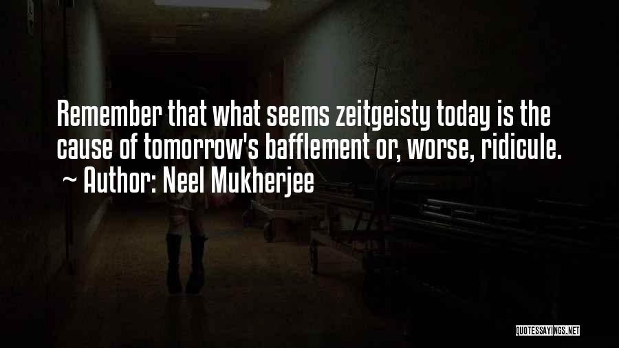 Mukherjee Quotes By Neel Mukherjee
