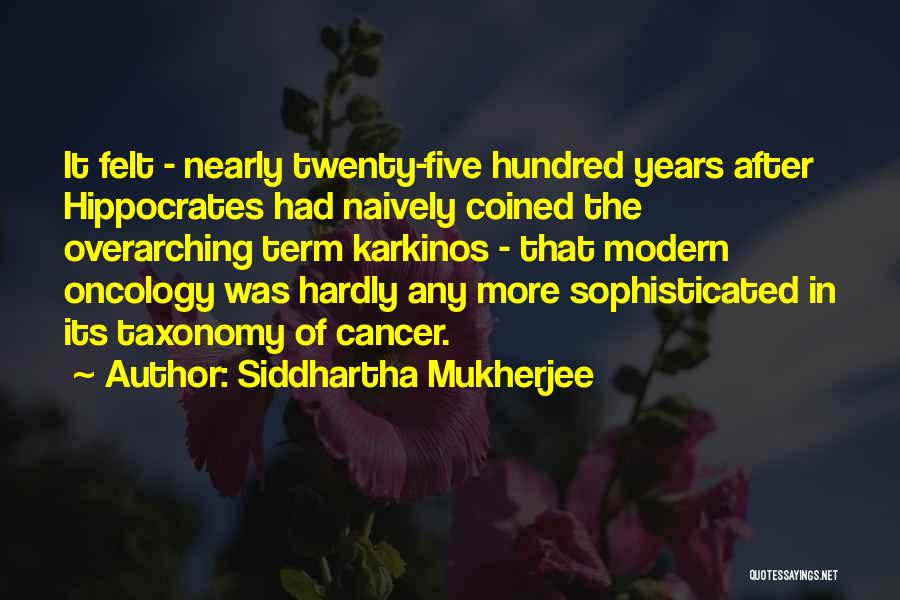 Mukherjee Quotes By Siddhartha Mukherjee