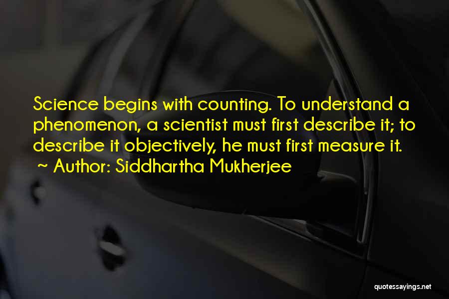 Mukherjee Quotes By Siddhartha Mukherjee