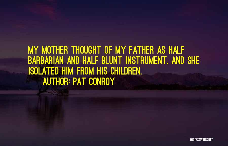 Mulan Fa Li Quotes By Pat Conroy