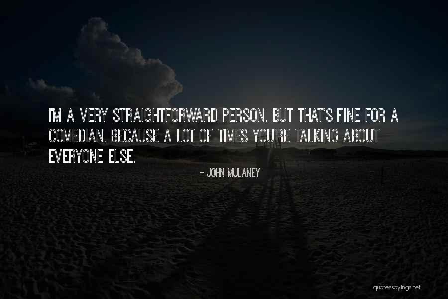Mulaney John Quotes By John Mulaney Mulaney John Quotes By John Mulaney