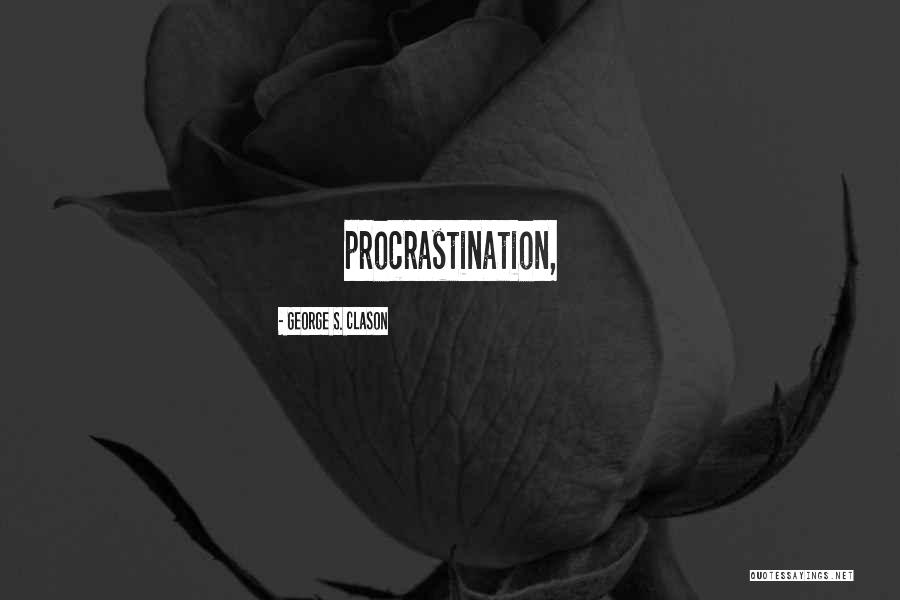 Mulaney Rehab Quotes By George S. Clason Mulaney Rehab Quotes By George S. Clason