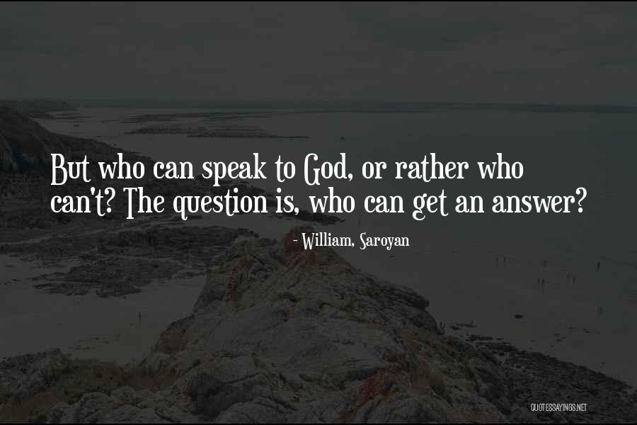 Mularczyk Arkadiusz Quotes By William, Saroyan Mularczyk Arkadiusz Quotes By William, Saroyan