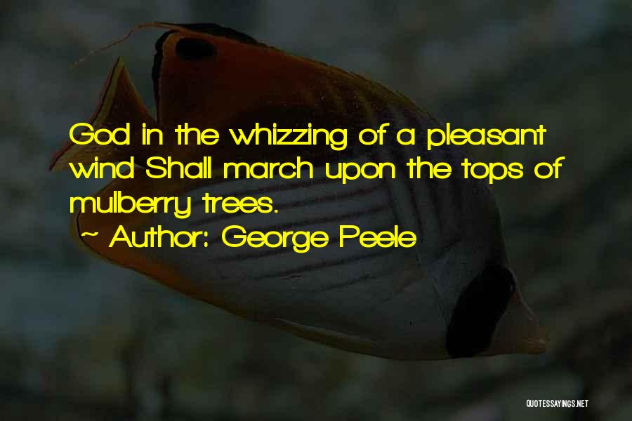 Mulberry Quotes By George Peele