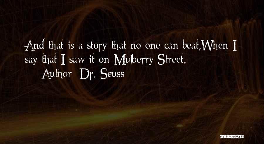 Mulberry Street Quotes By Dr. Seuss
