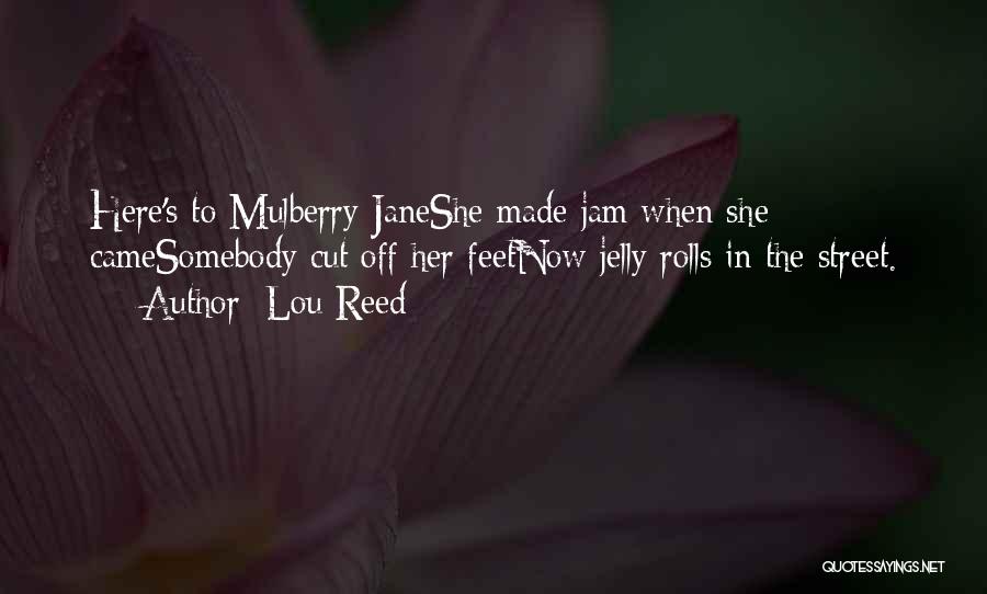 Mulberry Street Quotes By Lou Reed