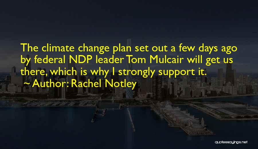 Mulcair Quotes By Rachel Notley