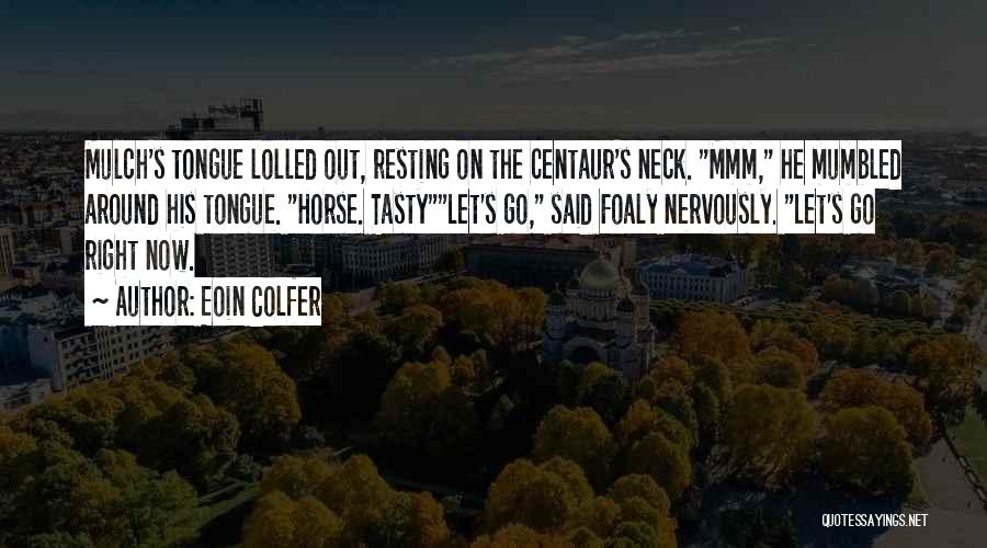 Mulch Quotes By Eoin Colfer