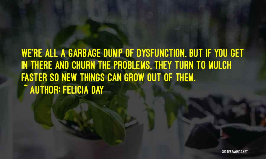 Mulch Quotes By Felicia Day