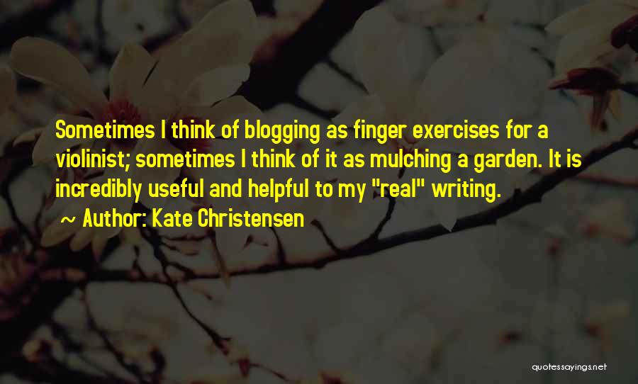 Mulching Quotes By Kate Christensen