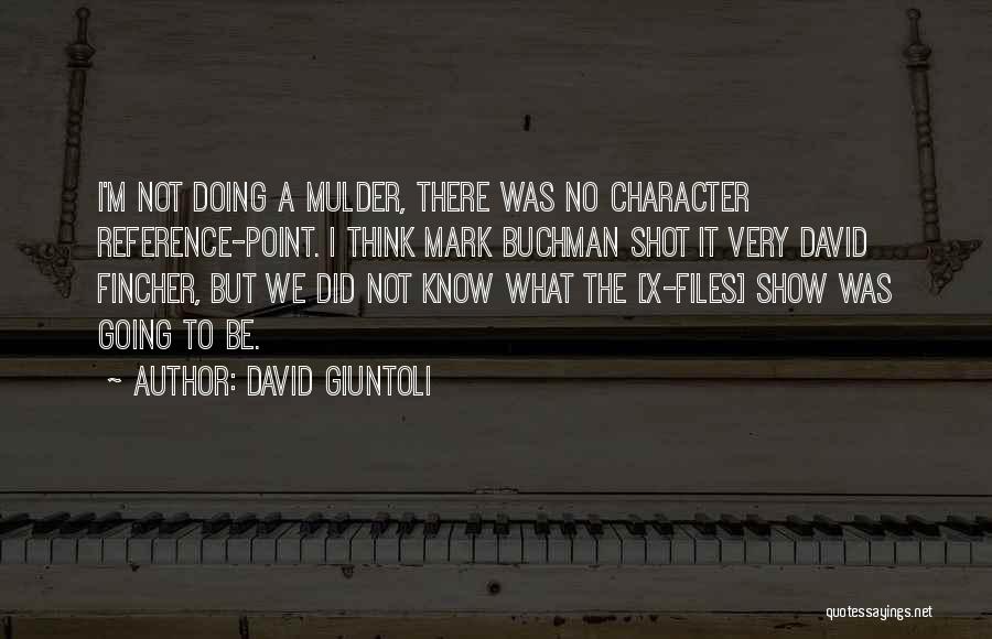 Mulder Quotes By David Giuntoli