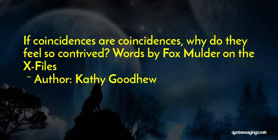 Mulder Quotes By Kathy Goodhew