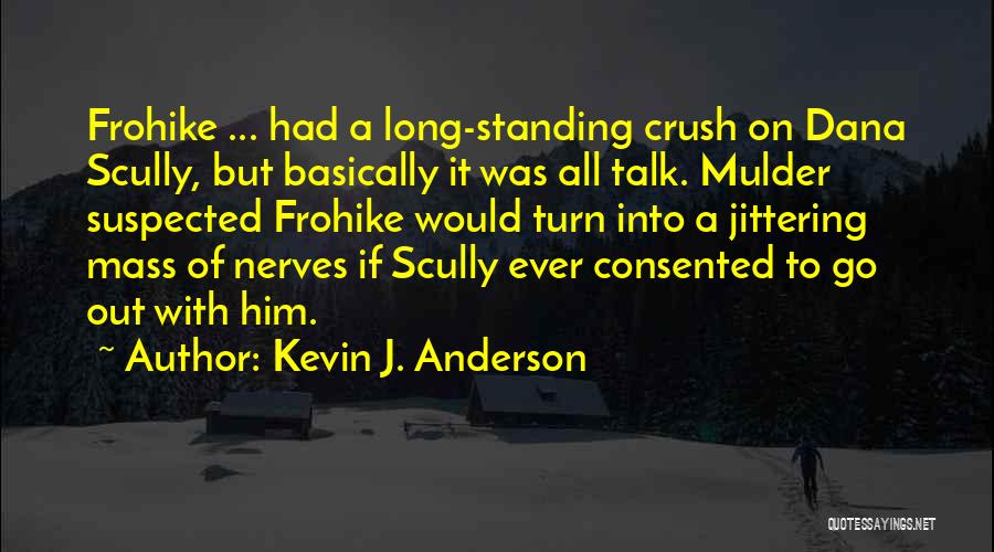 Mulder Quotes By Kevin J. Anderson