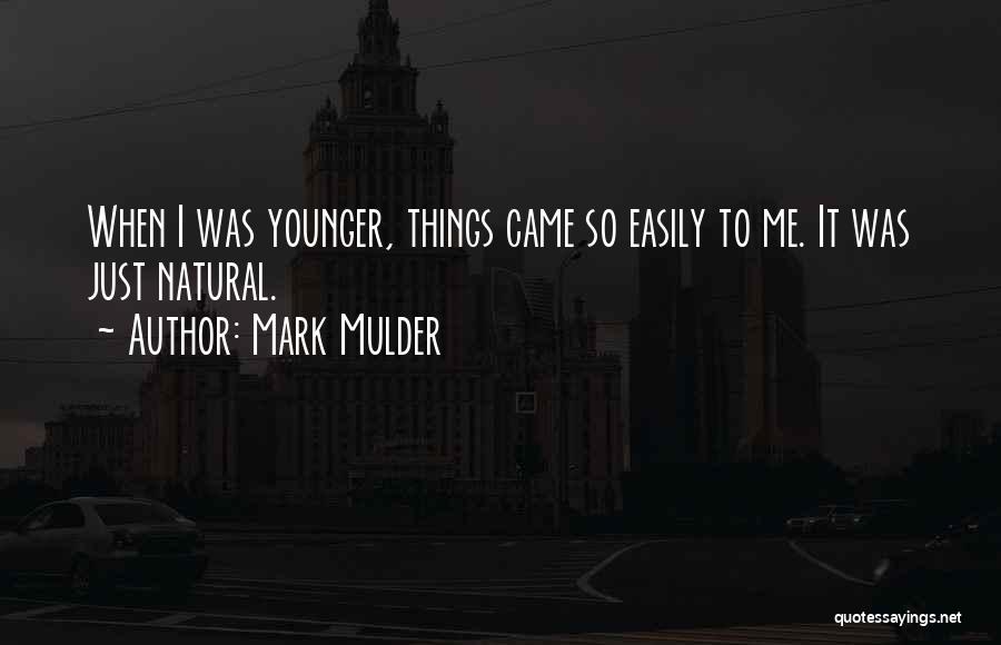 Mulder Quotes By Mark Mulder