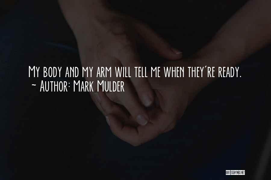 Mulder Quotes By Mark Mulder