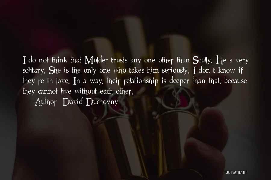 Mulder Scully Quotes By David Duchovny