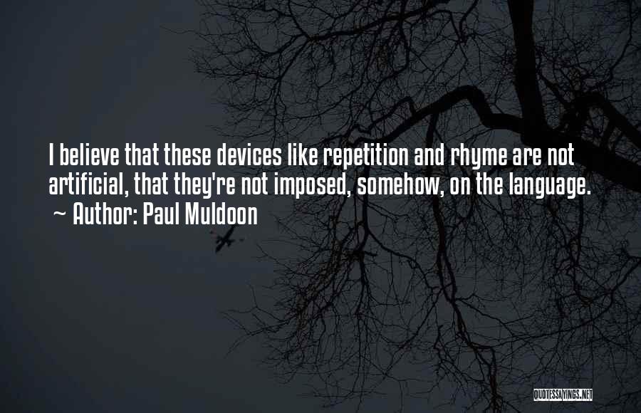 Muldoon Quotes By Paul Muldoon