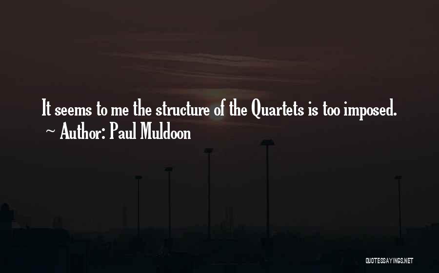 Muldoon Quotes By Paul Muldoon