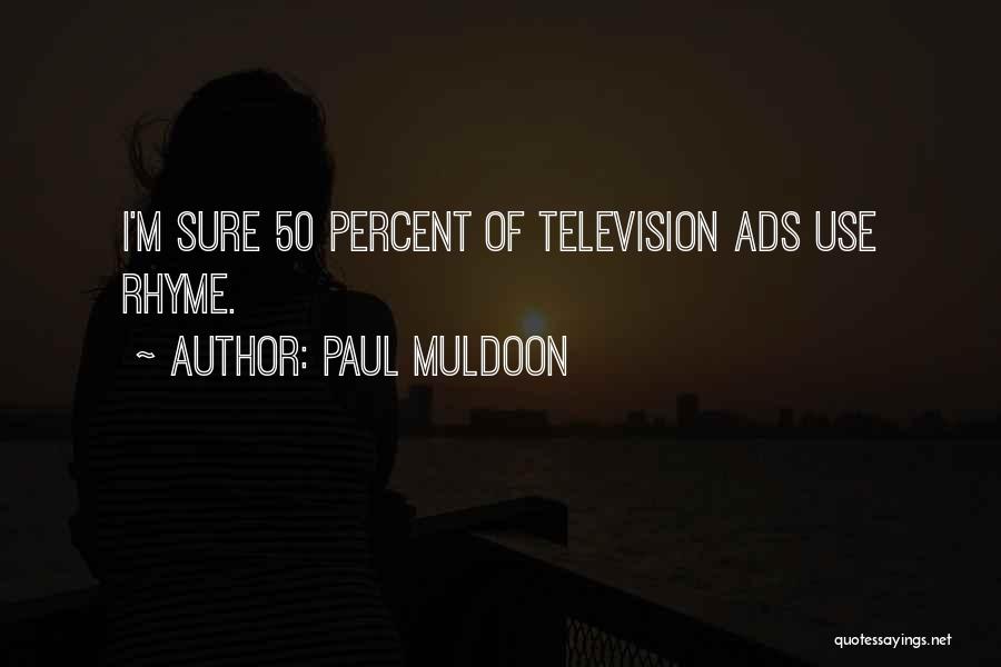 Muldoon Quotes By Paul Muldoon