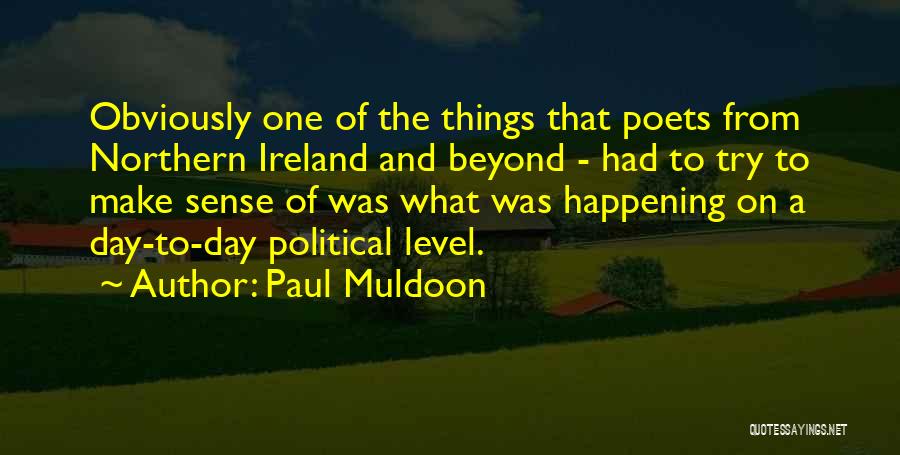 Muldoon Quotes By Paul Muldoon