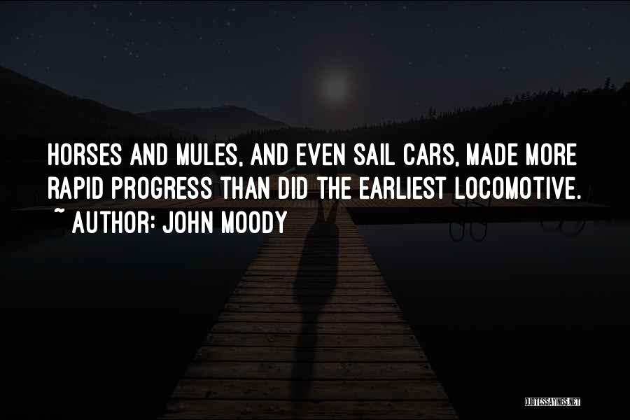 Mules Quotes By John Moody