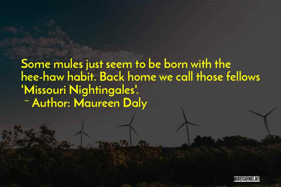 Mules Quotes By Maureen Daly