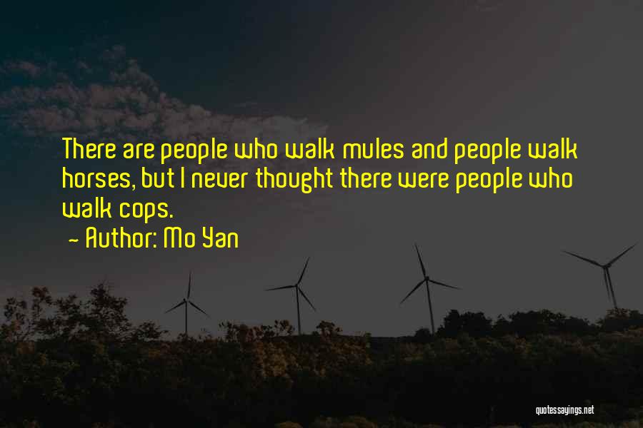Mules Quotes By Mo Yan