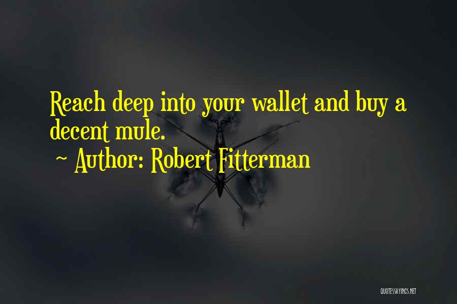 Mules Quotes By Robert Fitterman