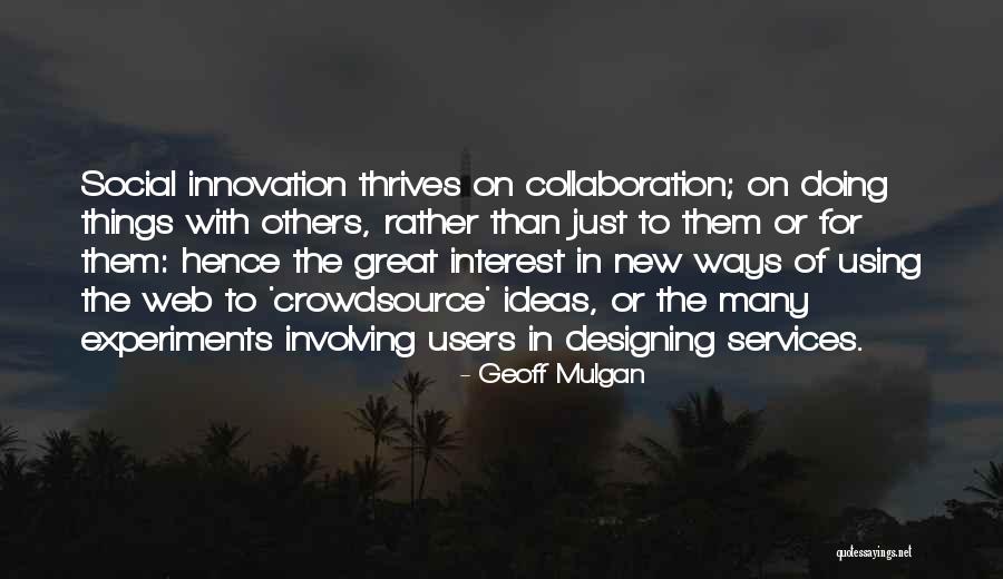 Mulgan Geoff Quotes By Geoff Mulgan Mulgan Geoff Quotes By Geoff Mulgan