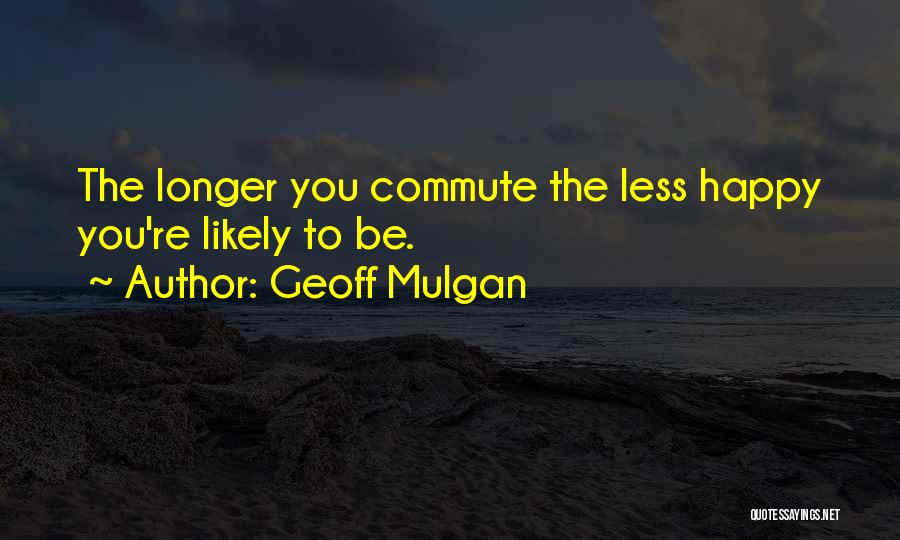 Mulgan Geoff Quotes By Geoff Mulgan