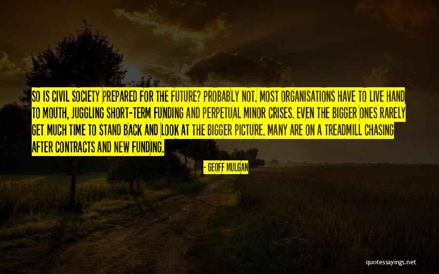 Mulgan Geoff Quotes By Geoff Mulgan Mulgan Geoff Quotes By Geoff Mulgan