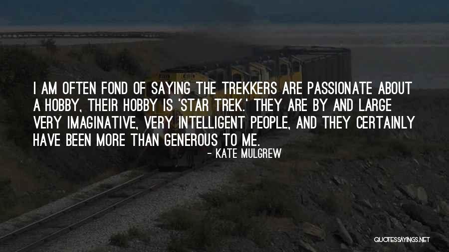 Mulgrew Kate Quotes By Kate Mulgrew Mulgrew Kate Quotes By Kate Mulgrew