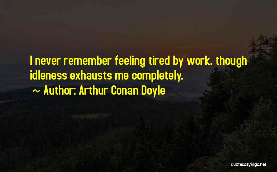 Mulheron Construction Quotes By Arthur Conan Doyle