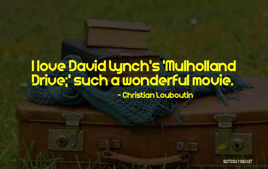 Mulholland Drive Movie Quotes By Christian Louboutin Mulholland Drive Movie Quotes By Christian Louboutin