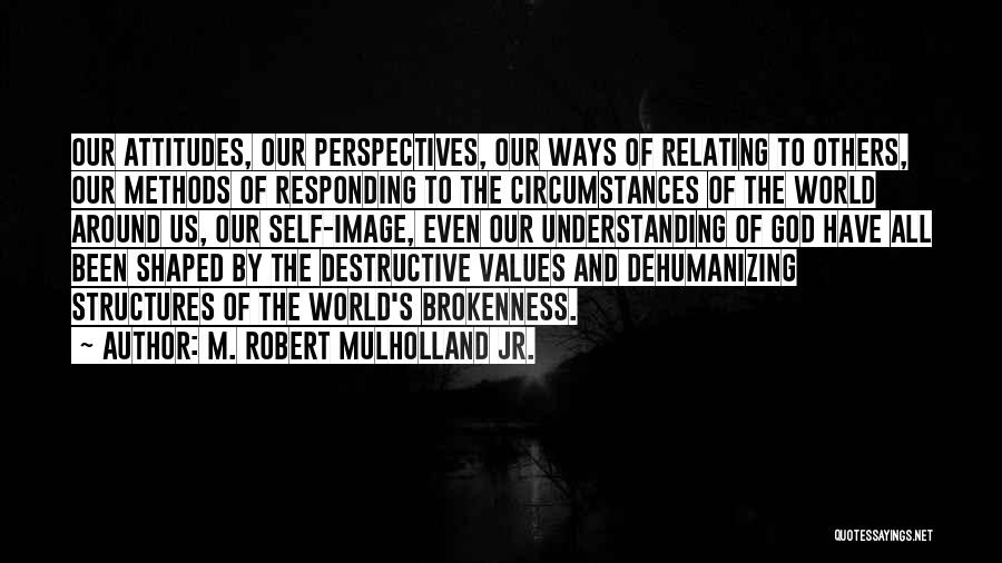 Mulholland Quotes By M. Robert Mulholland Jr.