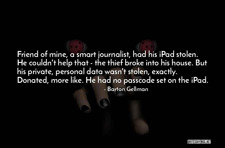 Mulia Gold Quotes By Barton Gellman Mulia Gold Quotes By Barton Gellman