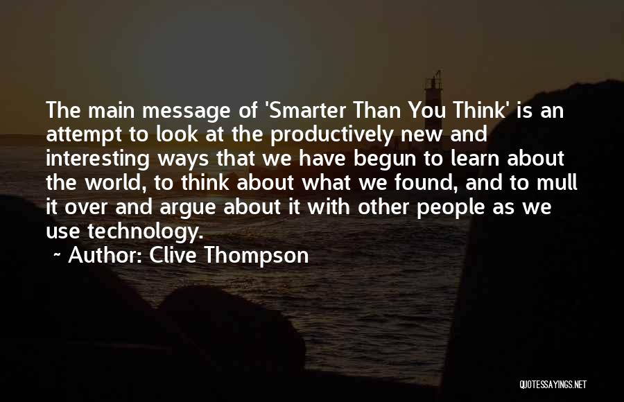 Mull Over Quotes By Clive Thompson