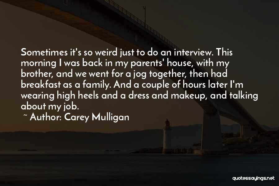 Mulligan Quotes By Carey Mulligan