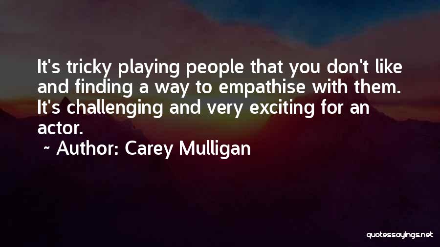 Mulligan Quotes By Carey Mulligan