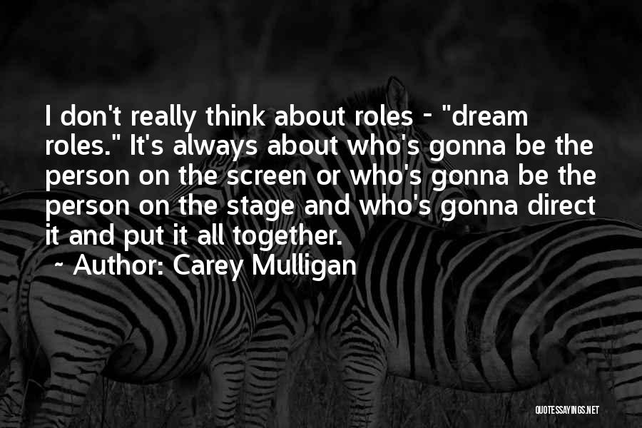 Mulligan Quotes By Carey Mulligan
