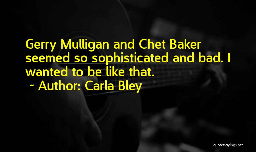 Mulligan Quotes By Carla Bley