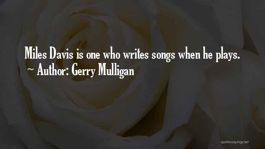 Mulligan Quotes By Gerry Mulligan