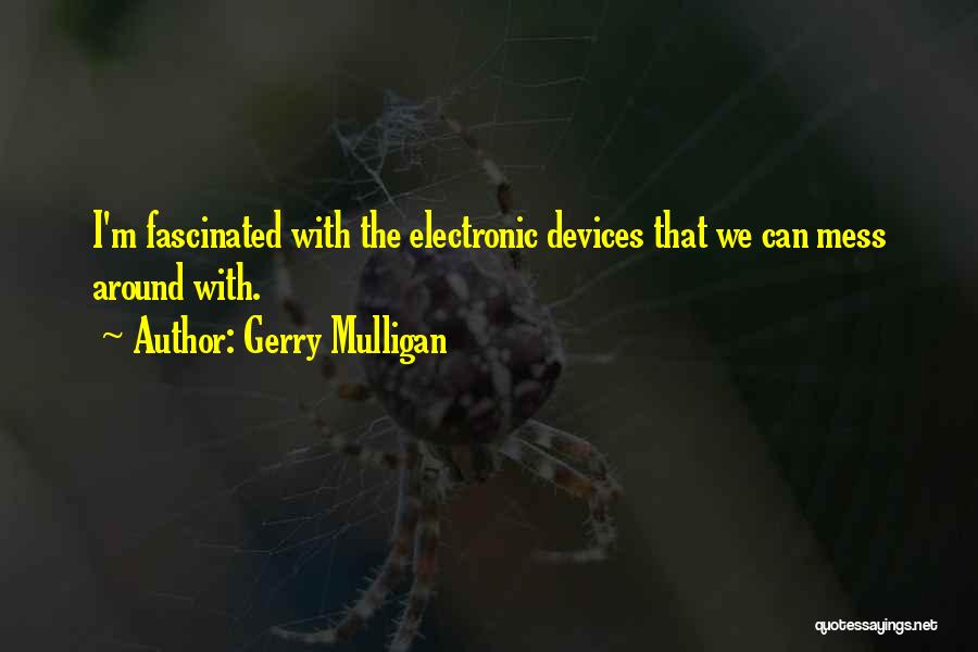 Mulligan Quotes By Gerry Mulligan