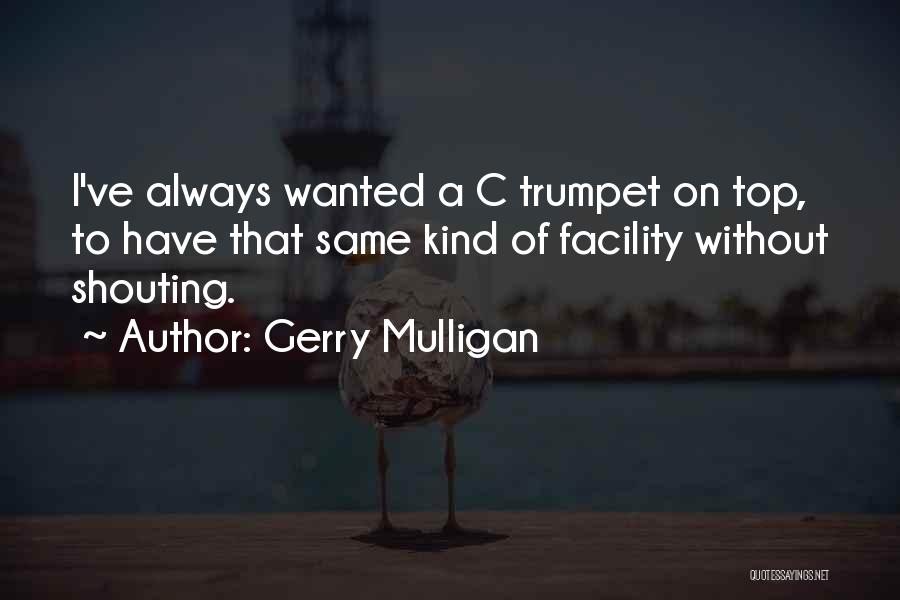 Mulligan Quotes By Gerry Mulligan